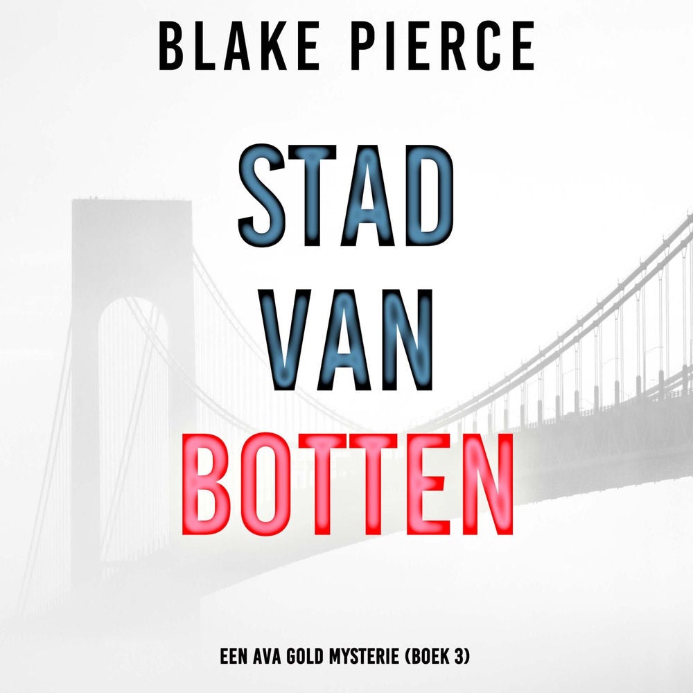 Stad van Botten: Een Ava Gold Mysterie (Boek 3)