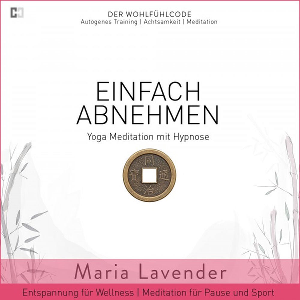 Einfach Abnehmen - Yoga Meditation mit Hypnose - Entspannung für Wellness - Meditation für Pause und Sport