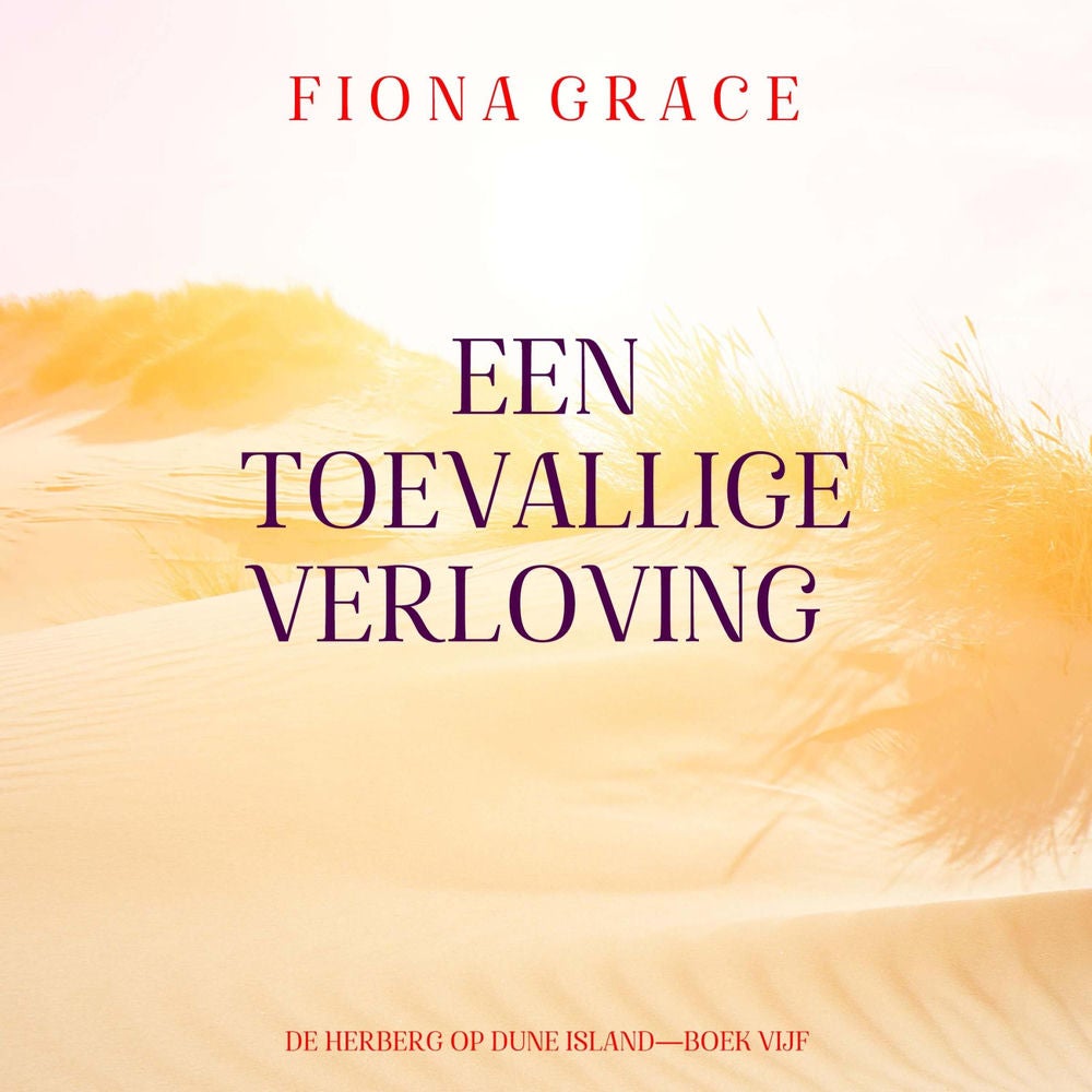 Een Toevallige Verloving (De Herberg op Dune Island—Boek Vijf)
