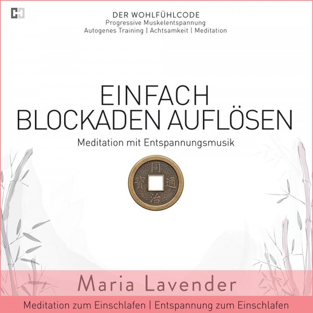 Einfach Blockaden Auflösen - Meditation mit Entspannungsmusik - Meditation zum Einschlafen - Entspannung zum Einschlafen