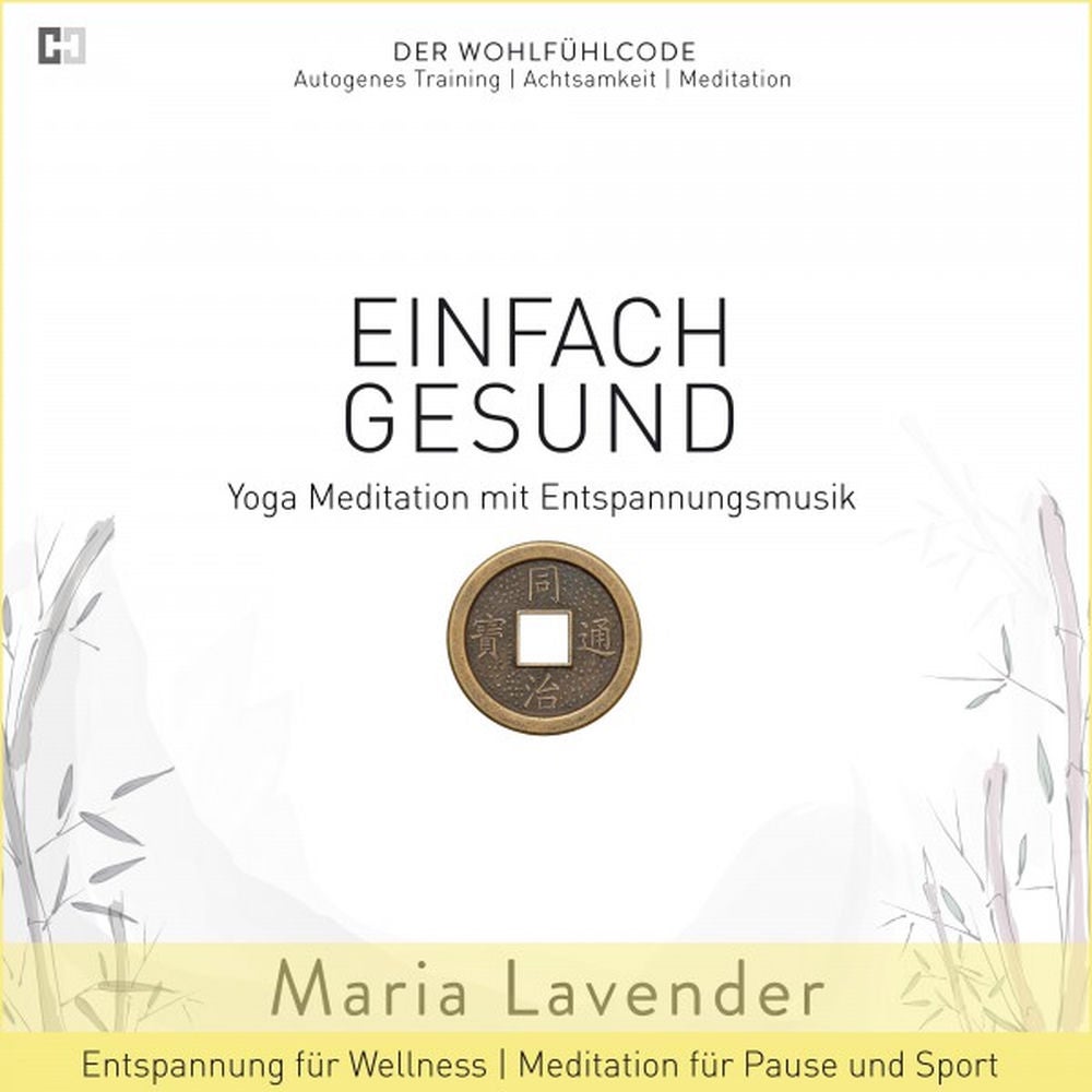 Einfach Gesund - Yoga Meditation mit Entspannungsmusik - Entspannung für Wellness - Meditation für Pause und Sport