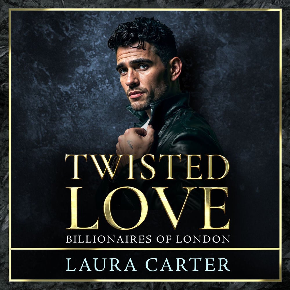 Twisted Love - The addictive, twisty and dark billionaire romance from Laura Carter for 2025