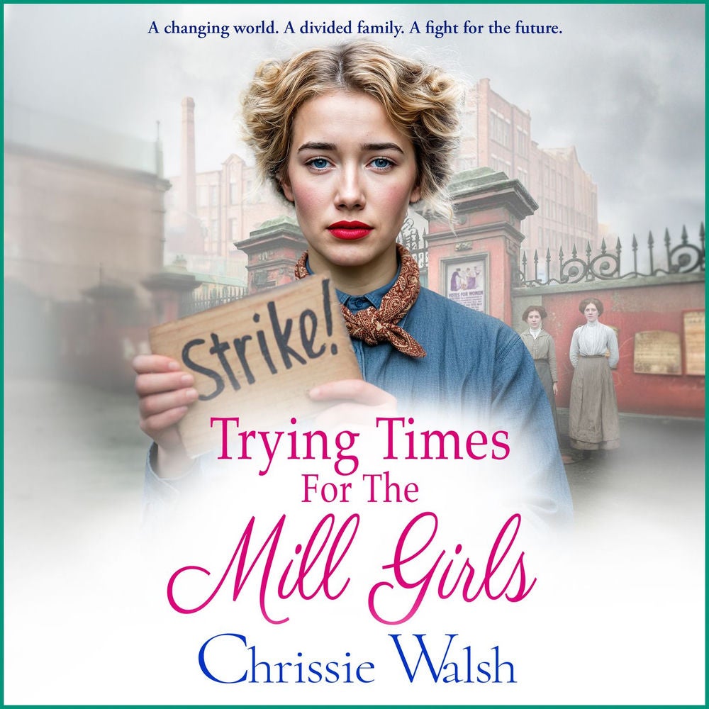 Trying Times for the Mill Girls - The Lockwood Inheritance, Book 2