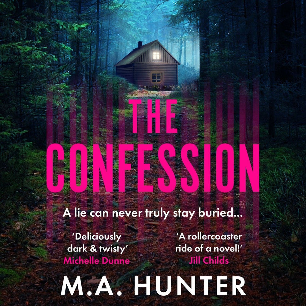 The Confession - A BRAND NEW addictive psychological thriller from M. A. Hunter