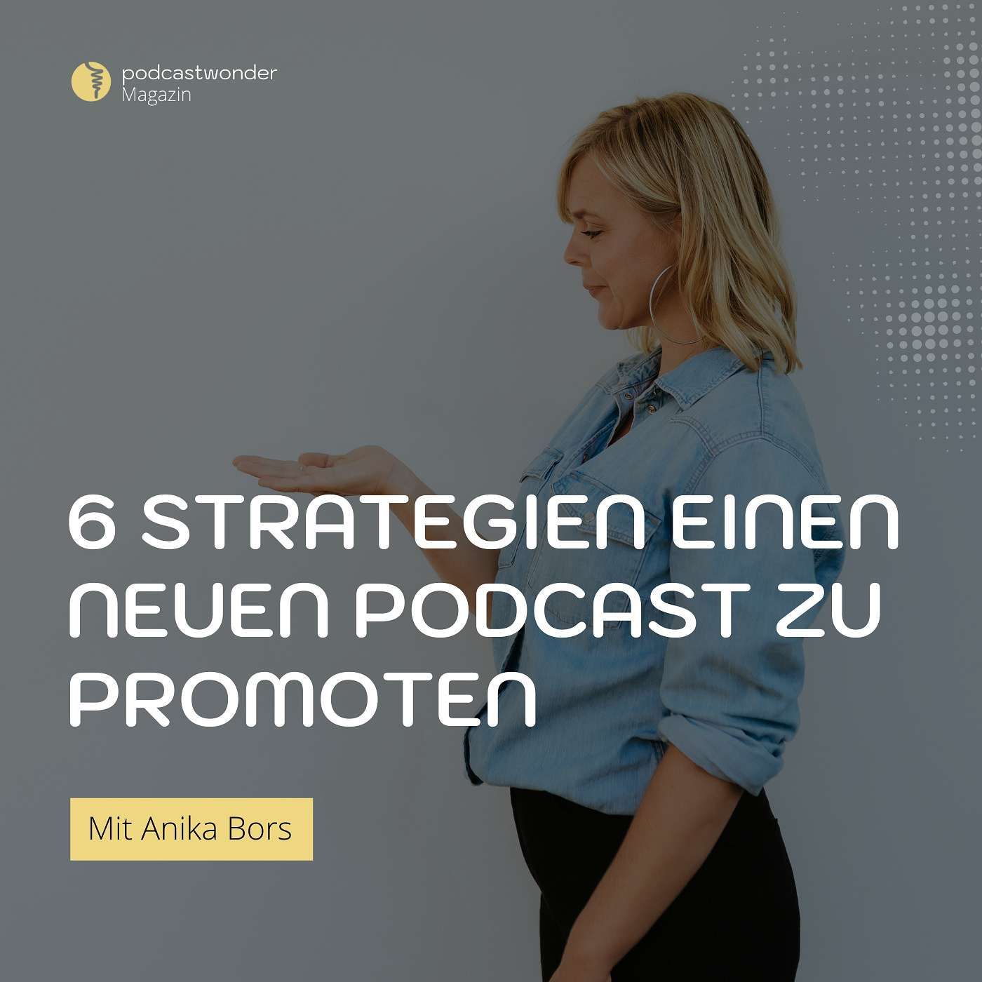 6 Strategien einen neuen Podcast zu promoten