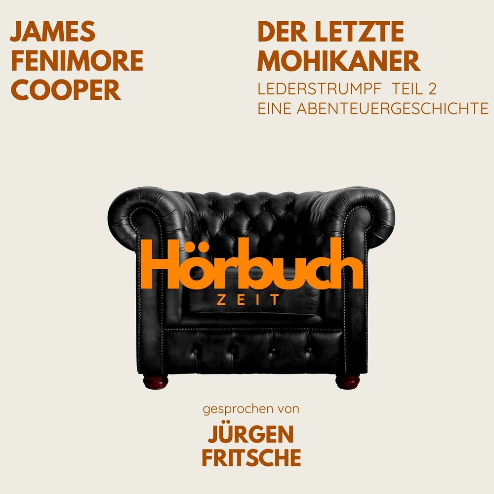 Der letzte Mohikaner. Lederstrumpf, Teil 2. Eine Abenteuergeschichte.