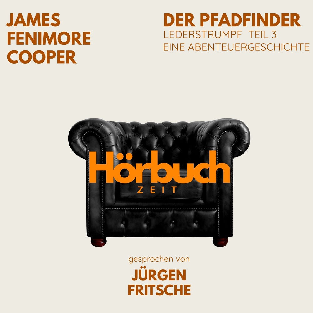 Der Pfadfinder. Lederstrumpf, Teil 3. Eine Abenteuergeschichte.
