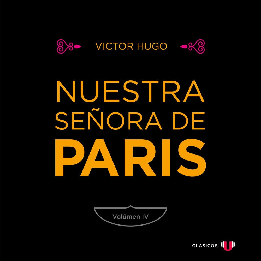 Nuestra Señora de París (Volumen IV) - Nuestra Señora de París (versión en volúmenes), Tomo 4
