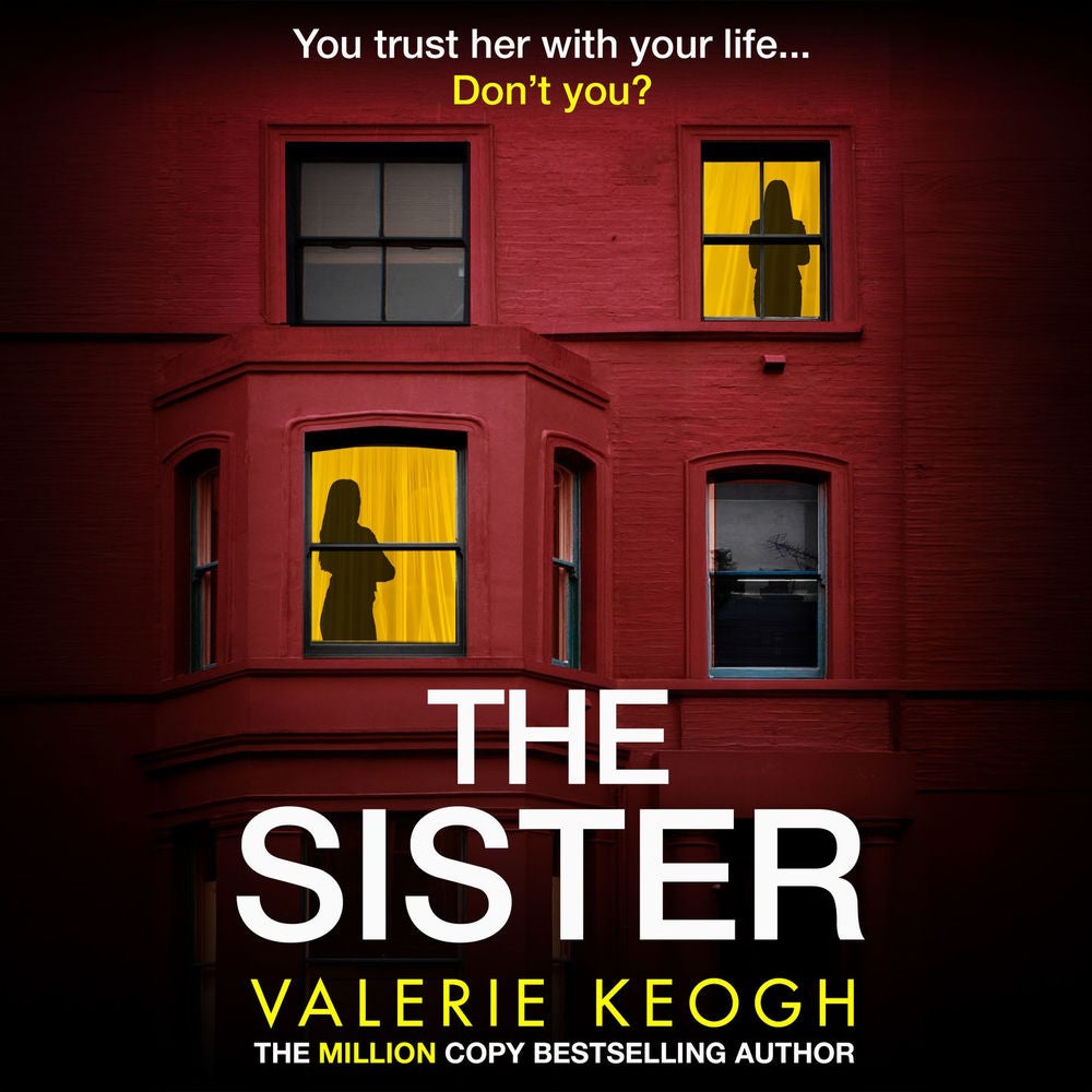 The Sister - Discover the unputdownable psychological thriller from Valerie Keogh, bestselling author of The Wives and The Nurse
