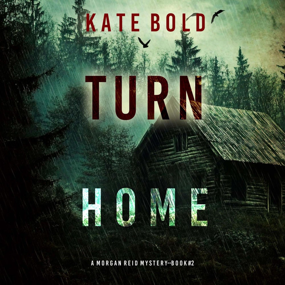 Turn Home (A Morgan Reid FBI Suspense Thriller—Book Two)