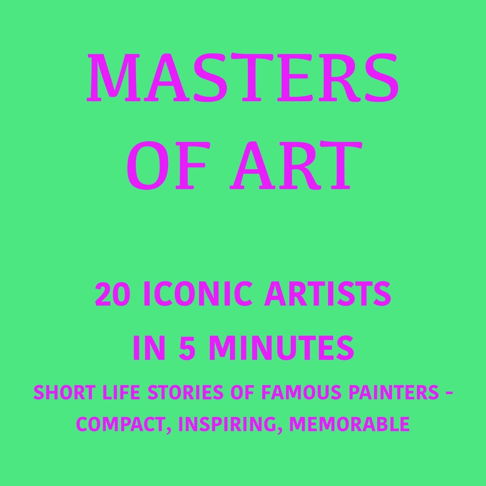 Masters of Art – 20 Iconic Artists in 5 Minutes