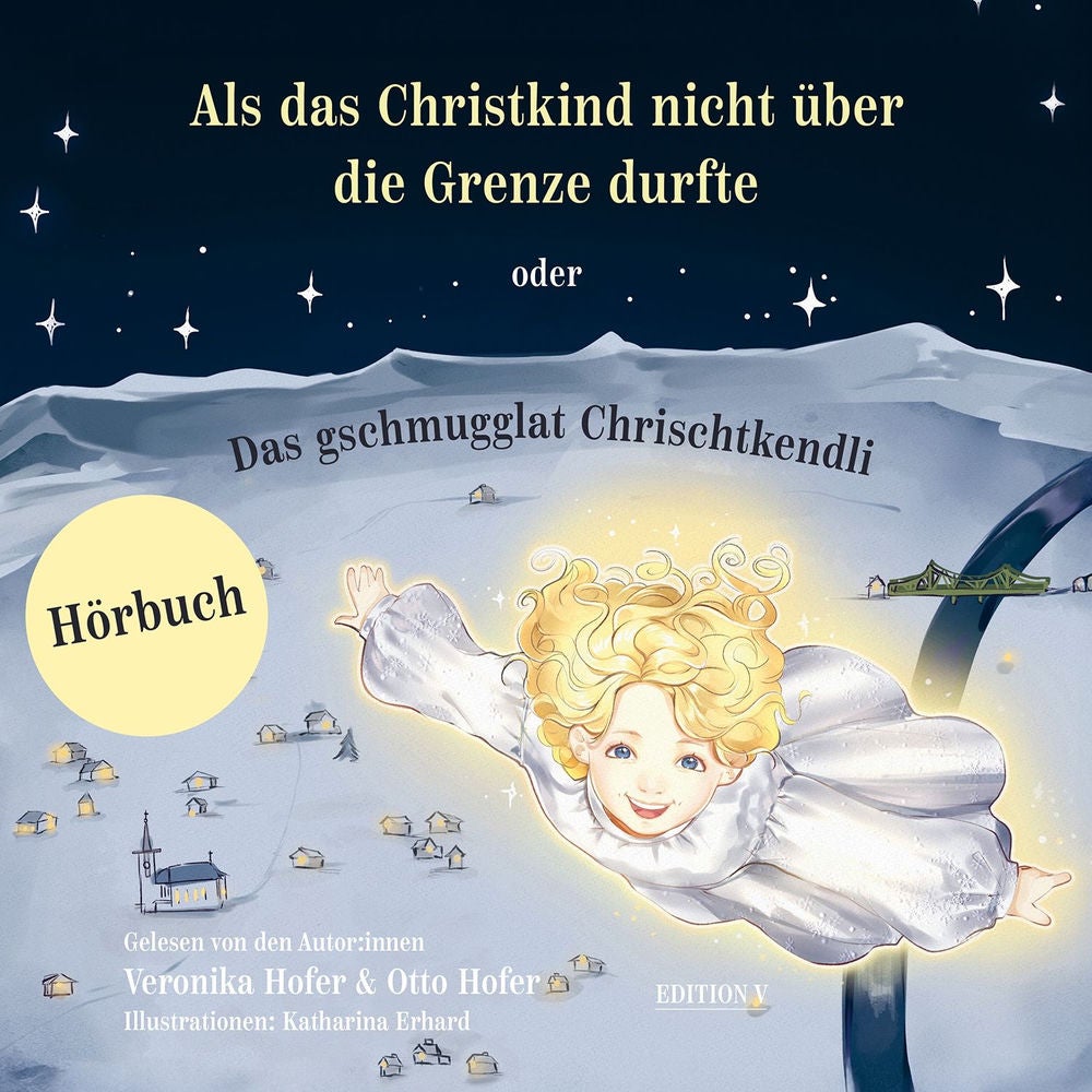 Als das Christkind nicht über die Grenze durfte - Das gschmugglat Chrischtkendli