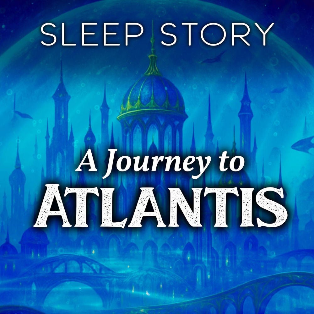 A Journey to Atlantis: Sleep Story