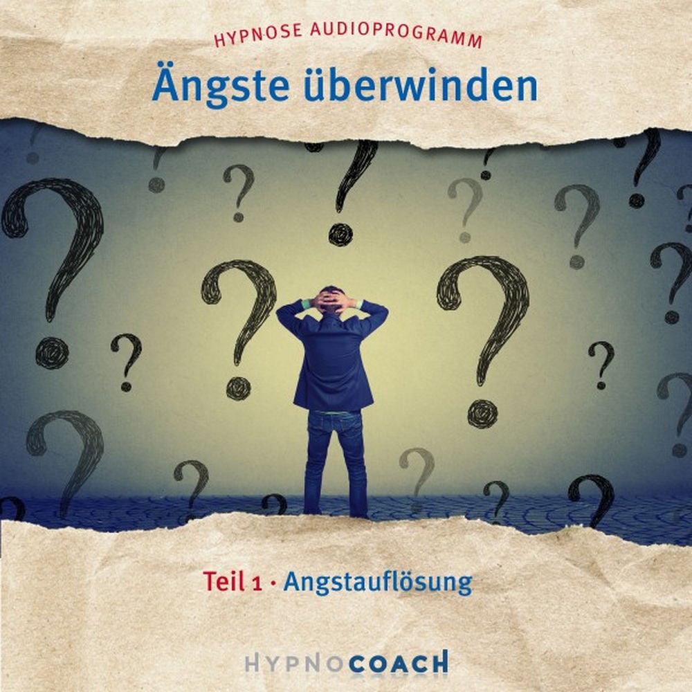 Ängste überwinden - Teil 1