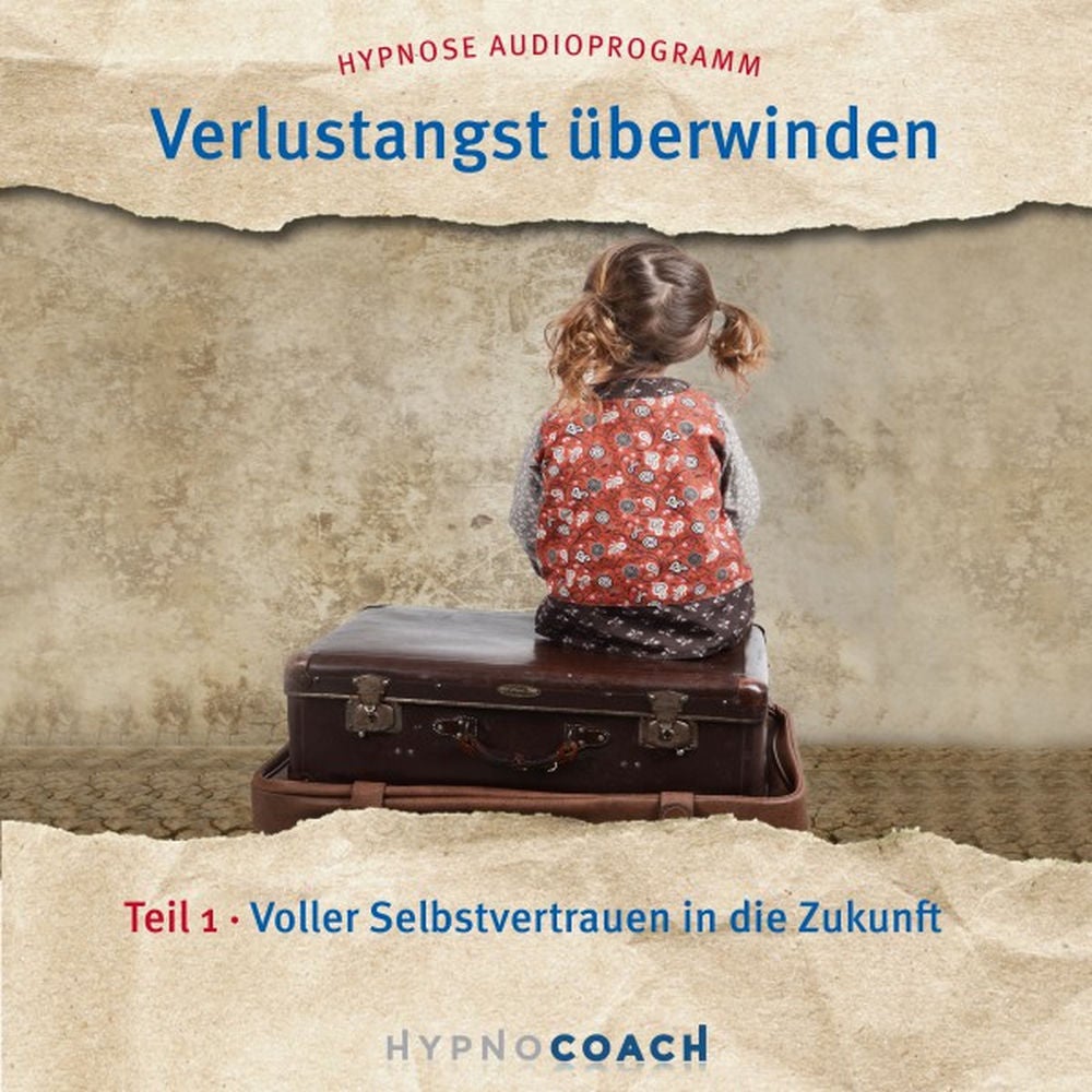 Verlustangst überwinden - Teil 1