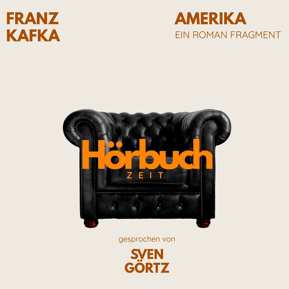 Amerika oder: Der Verschollene. Ein Roman-Fragment.