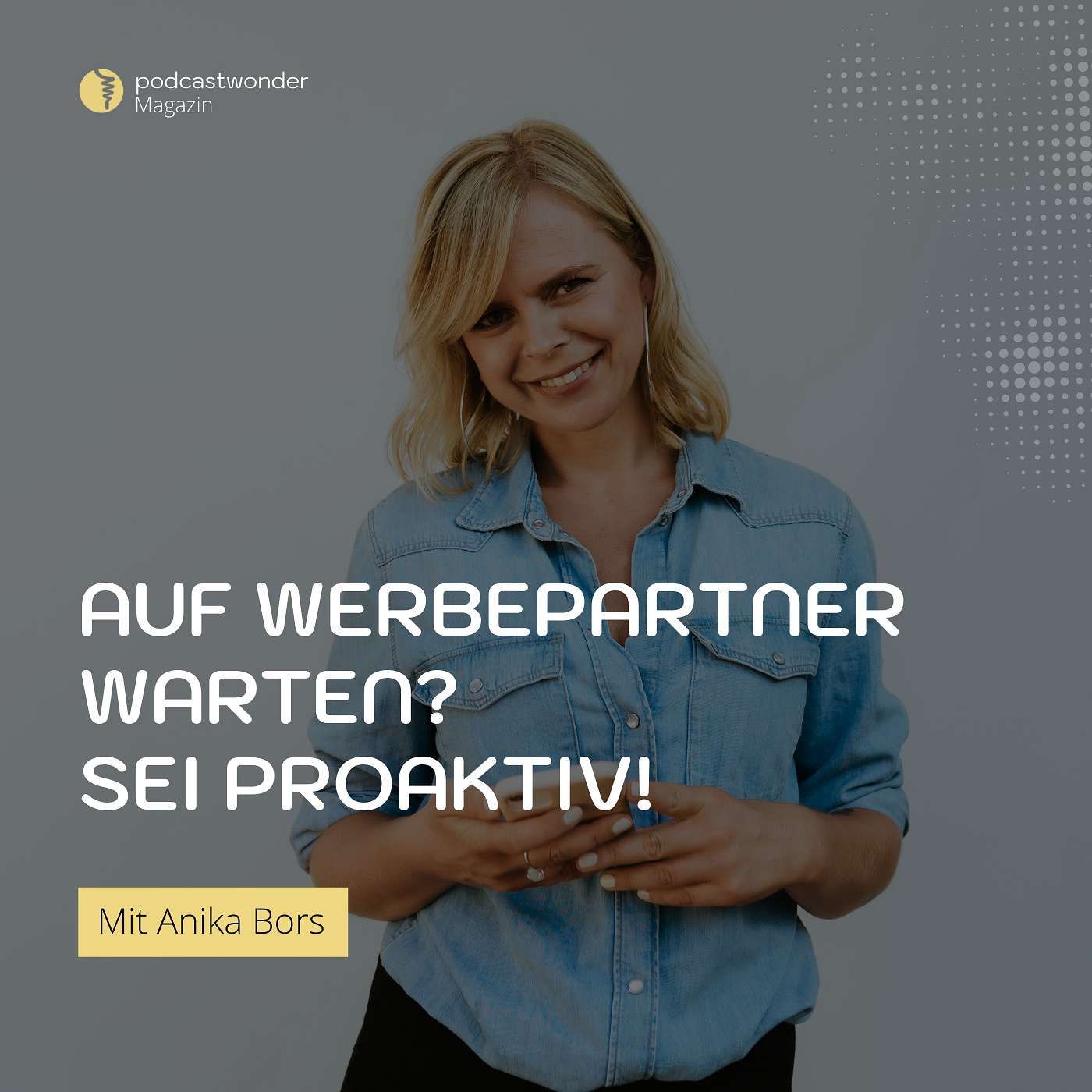 Auf Werbepartner warten? Sei proaktiv!
