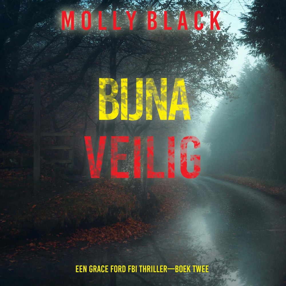 Bijna Veilig (Een Grace Ford FBI Thriller—Boek Twee)