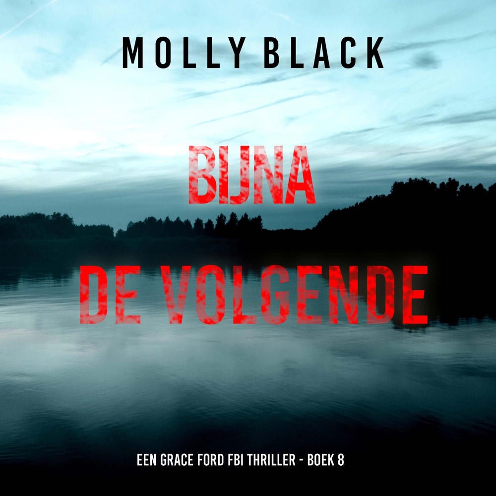 Bijna de Volgende (Een Grace Ford FBI Thriller - Boek 8)