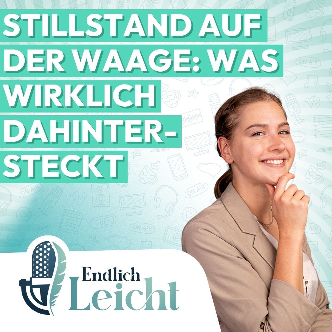 97: Stillstand auf der Waage: was wirklich dahintersteckt