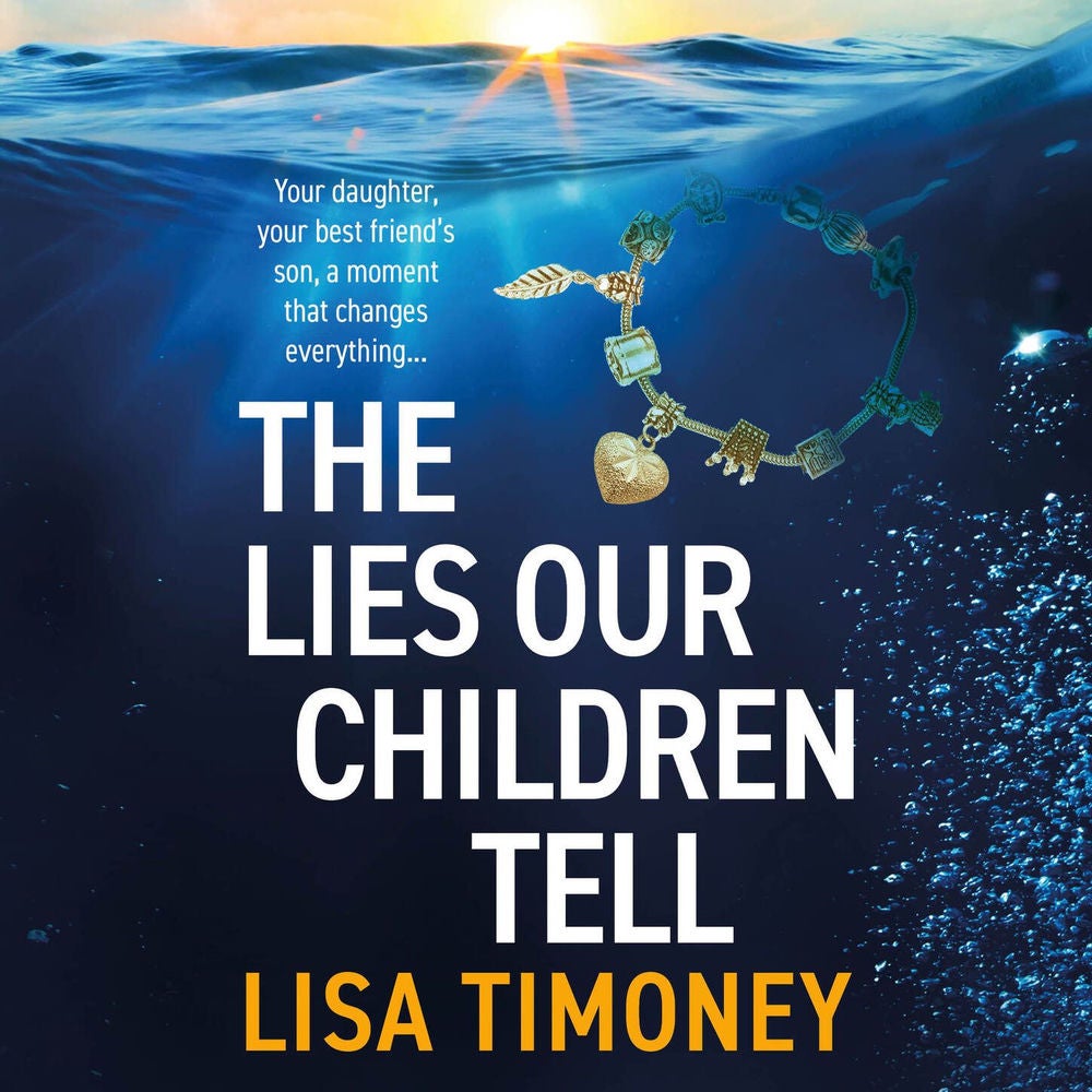 The Lies Our Children Tell - A BRAND NEW powerful story of two mothers and the secret that could destroy them