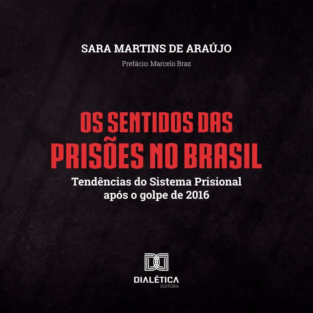 Os Sentidos das Prisões no Brasil