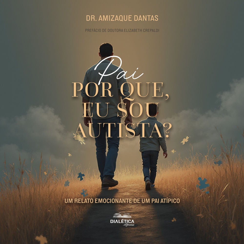 Pai, Por Que Eu Sou Autista? Um relato emocionante de um pai atípico