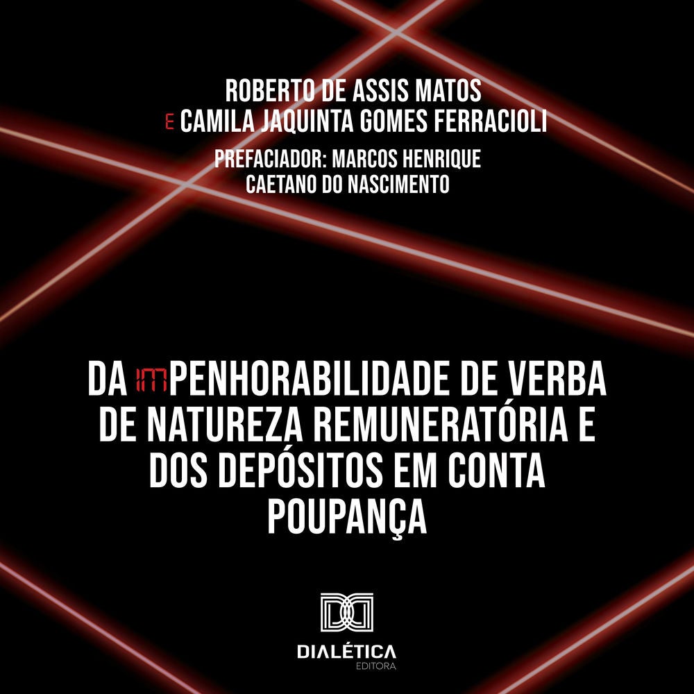 Da (Im)Penhorabilidade de Verba de Natureza Remuneratória e dos Depósitos em Conta Poupança