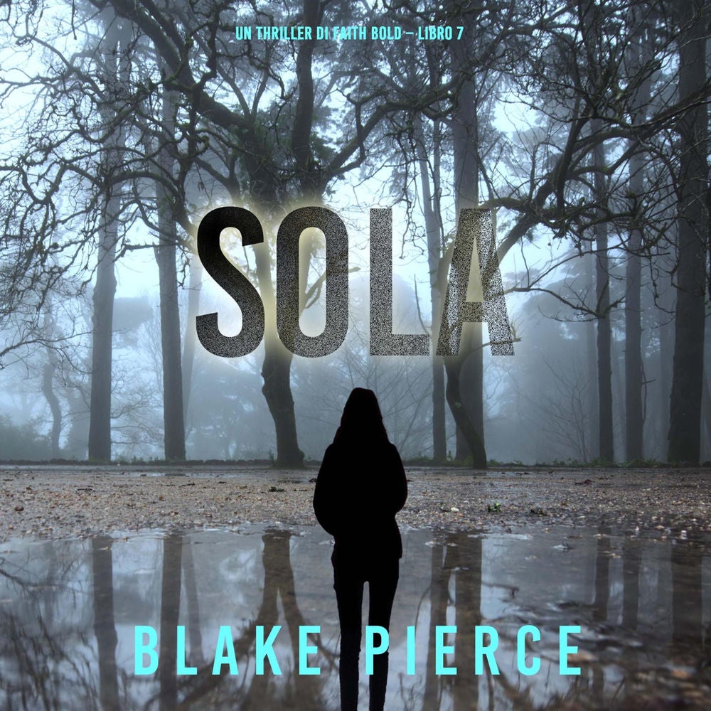 Sola (Un Thriller di Faith Bold – Libro 7)