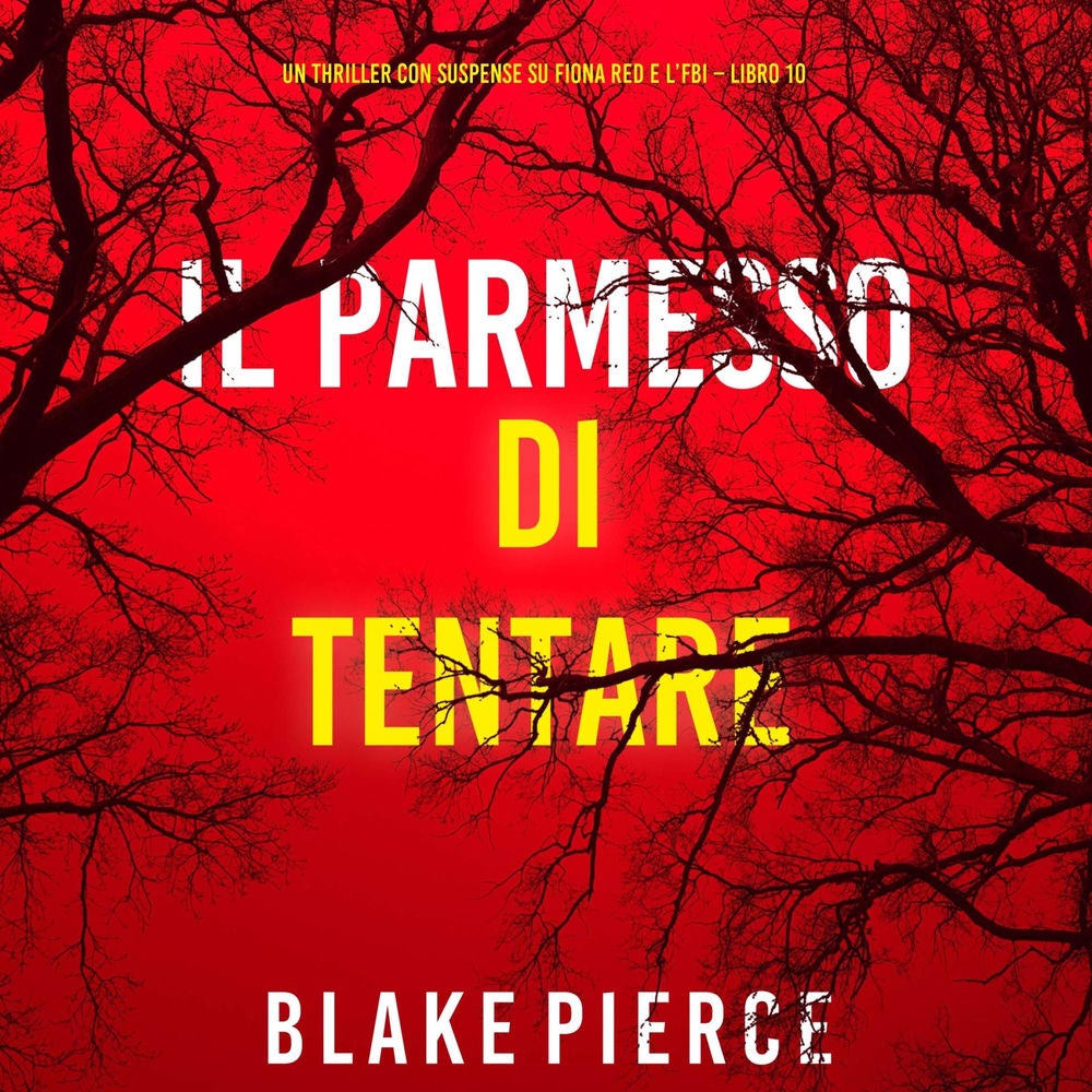 Il Permesso di Tentare (Un thriller con suspense su Fiona Red e l'FBI – Libro 10)