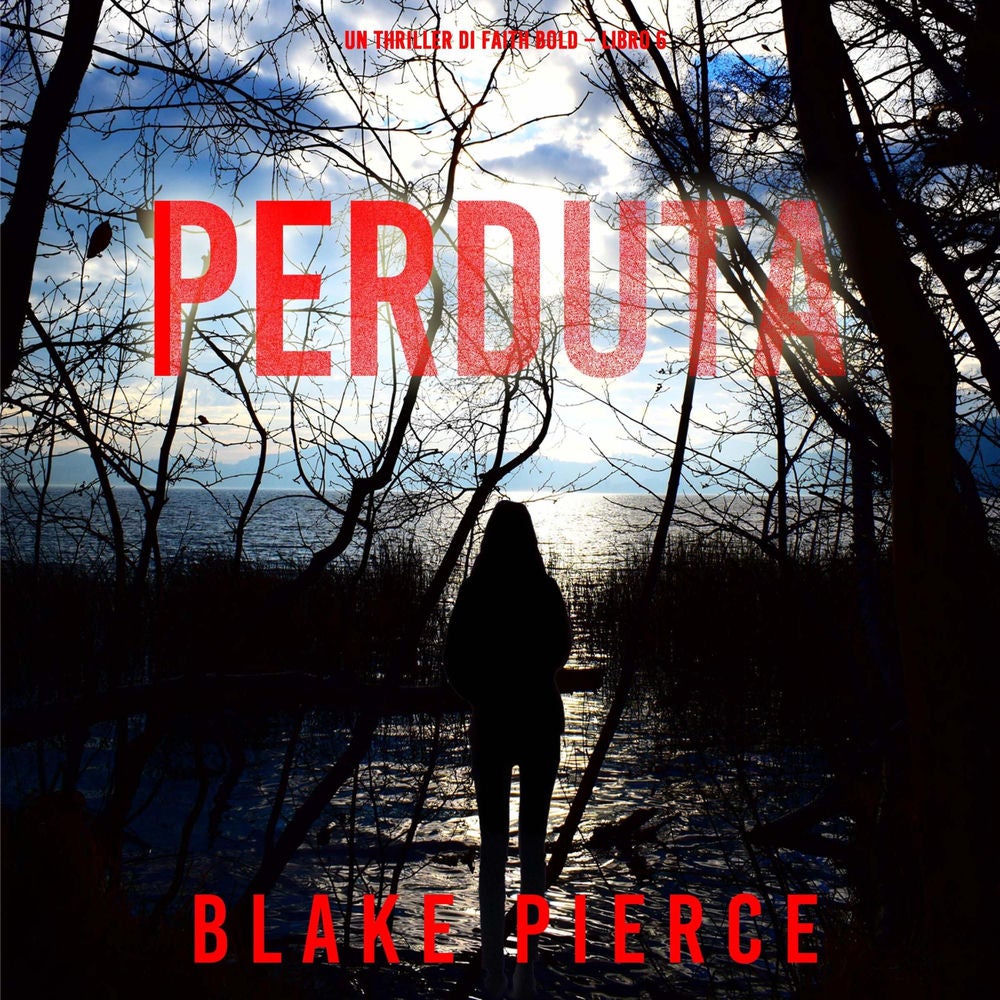 Perduta (Un Thriller di Faith Bold – Libro 6)