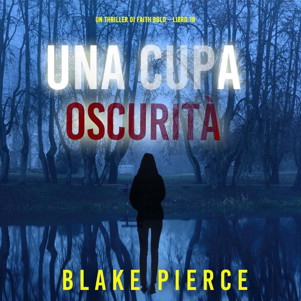 Una Cupa Oscurità (Un Thriller di Faith Bold – Libro 18)