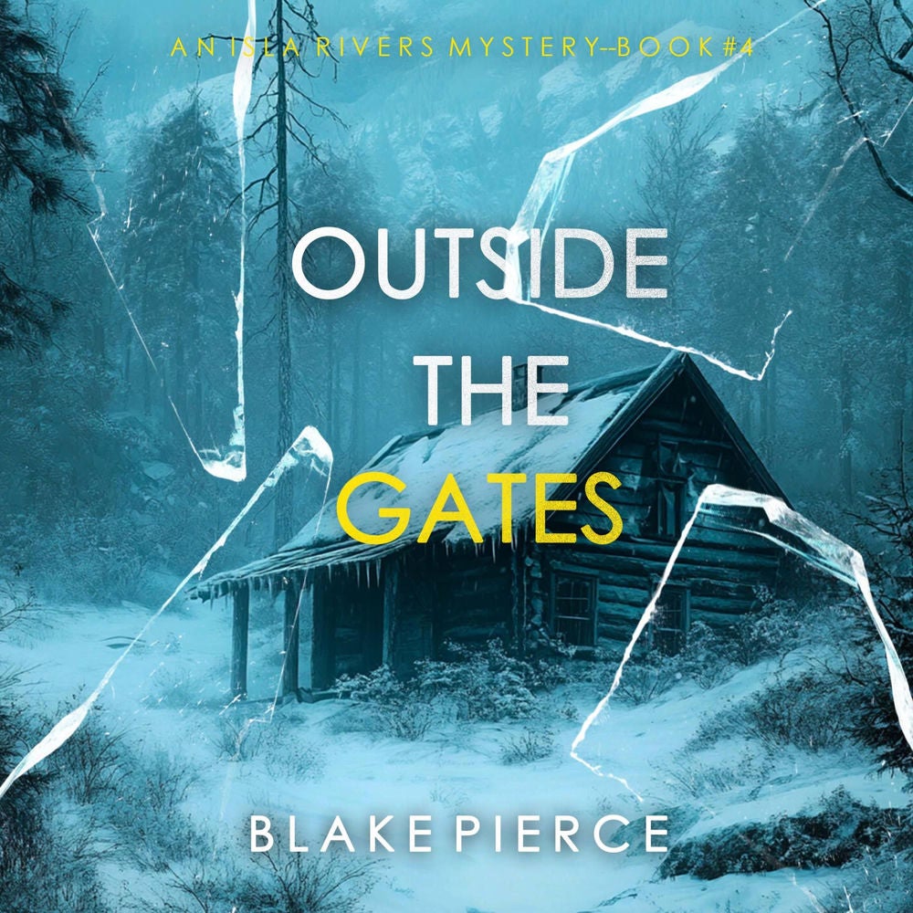 Outside The Gates (An Isla Rivers FBI Suspense Thriller—Book Four)