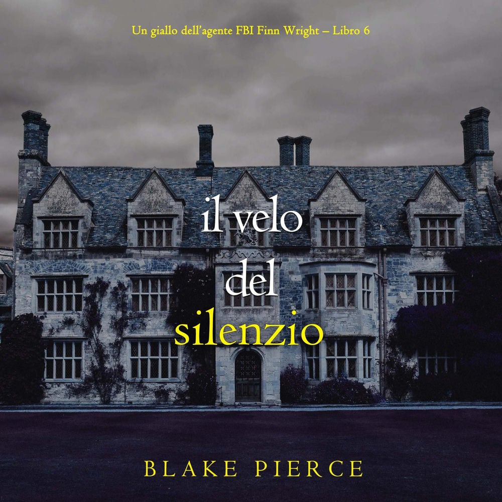 Il Velo Del Silenzio (Un giallo dell'agente FBI Finn Wright – Libro 6)