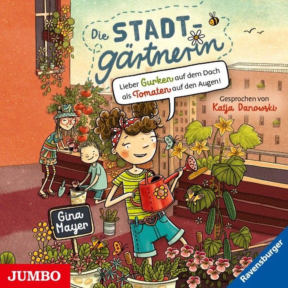 Die Stadtgärtnerin. Lieber Gurken auf dem Dach als Tomaten auf den Augen! (Band 1 [Ungekürzt])