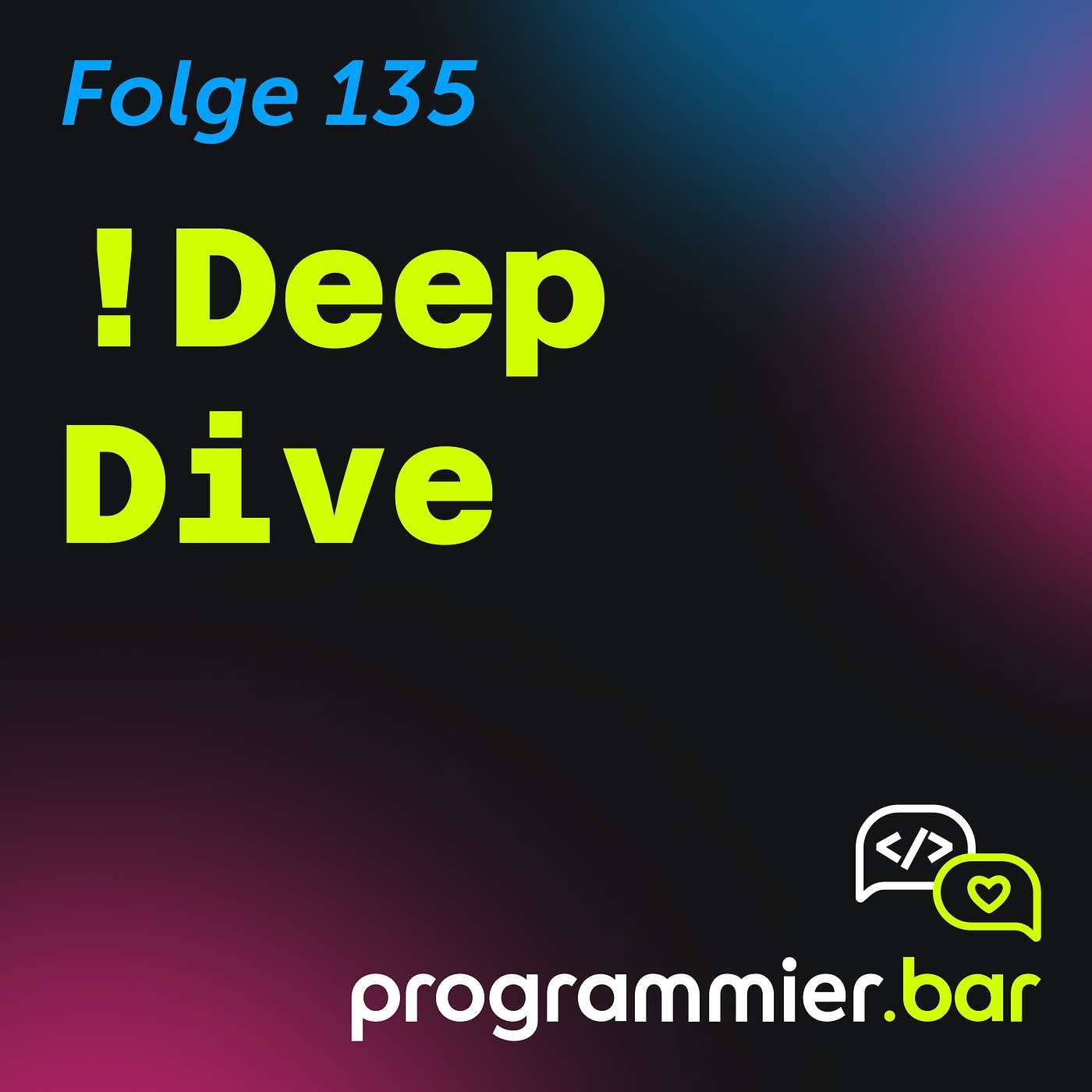 Spezialfolge 135: !Deep Dive