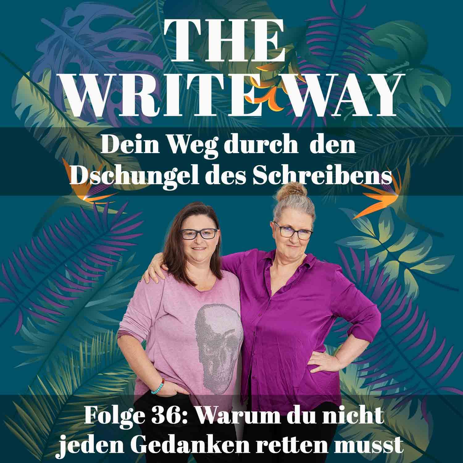 The Write Way Folge 36: Warum du nicht jeden Gedanken retten musst