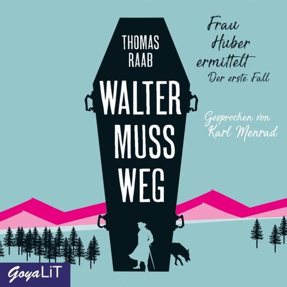 Walter muss weg (Frau Huber ermittelt, Band 1)