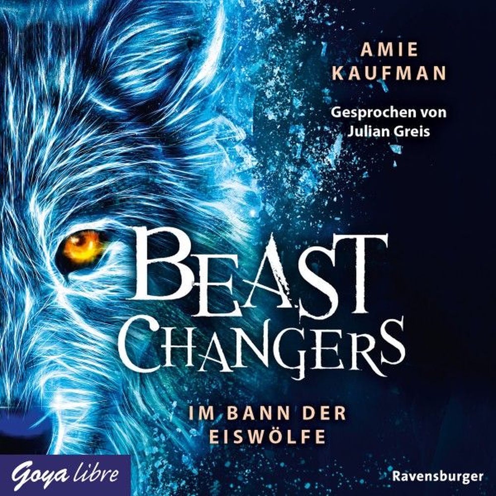 Beast Changers. Im Bann der Eiswölfe (Band 1 [Ungekürzt])