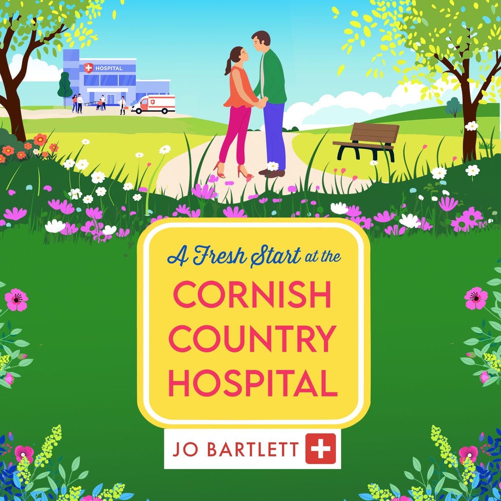 A Fresh Start at the Cornish Country Hospital - The Cornish Country Hospital, Book 7