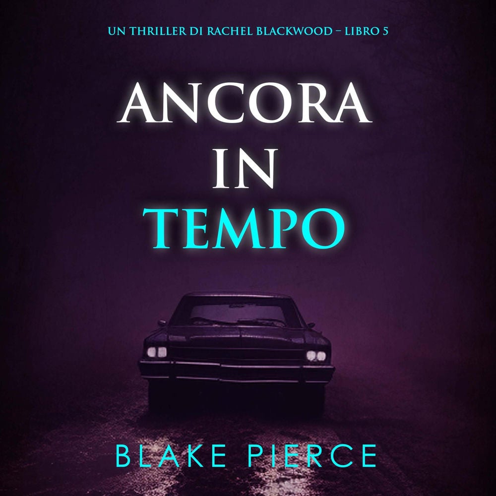 Ancora in tempo (Un thriller di Rachel Blackwood – Libro 5)