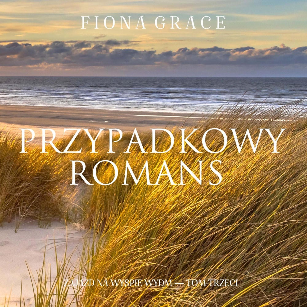 Przypadkowy romans (Zajazd na Wyspie Wydm — Tom trzeci)