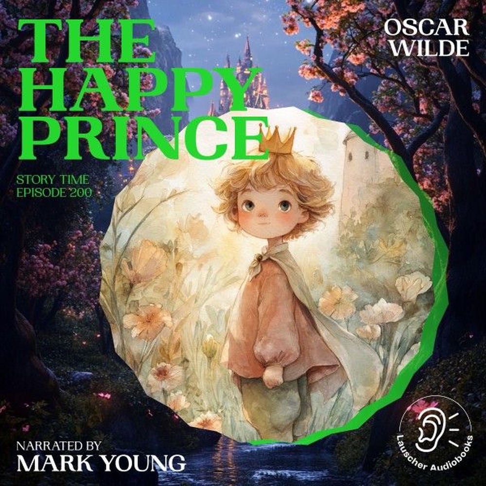 The Happy Prince (Story Time, Episode 200)