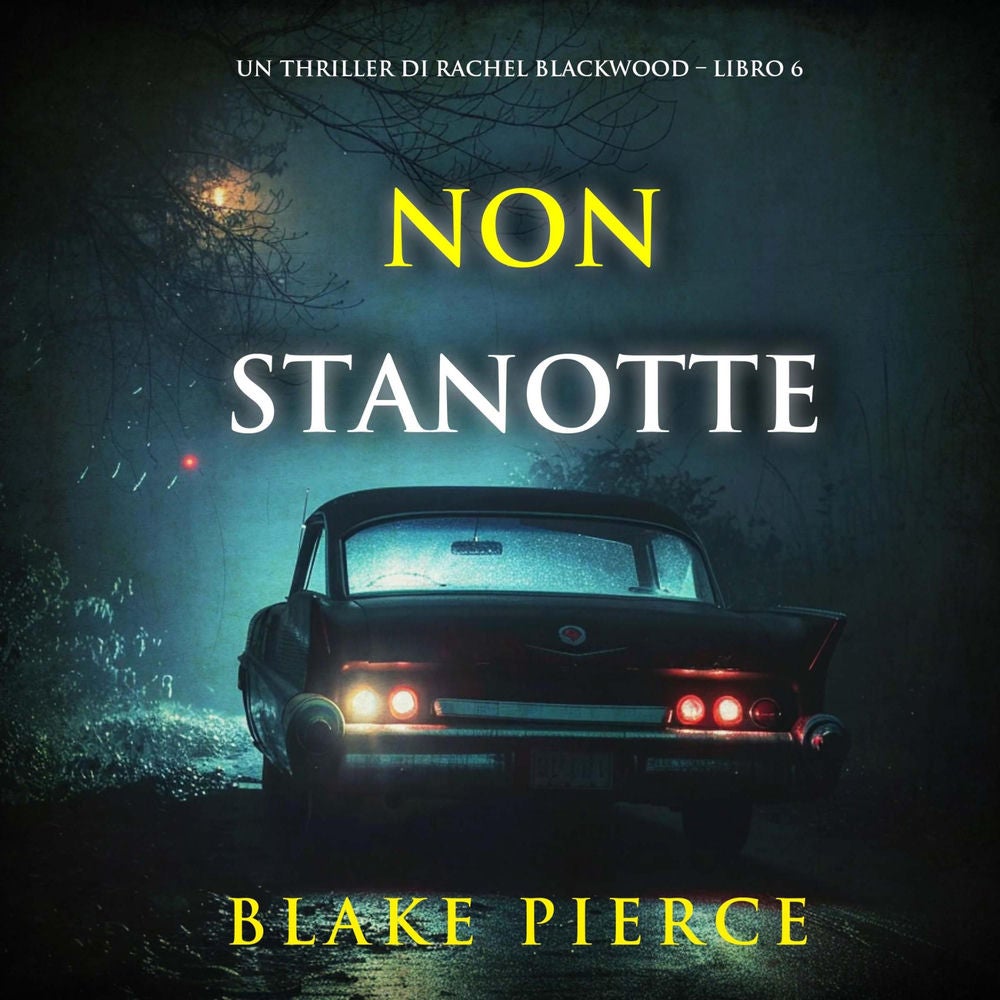 Non Stanotte (Un thriller di Rachel Blackwood – Libro 6)
