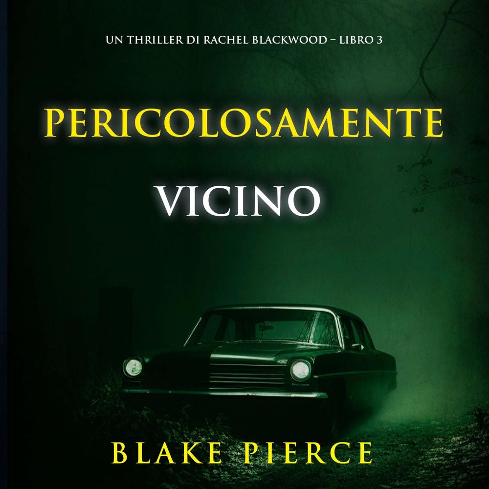 Pericolosamente vicino (Un thriller di Rachel Blackwood – Libro 3)