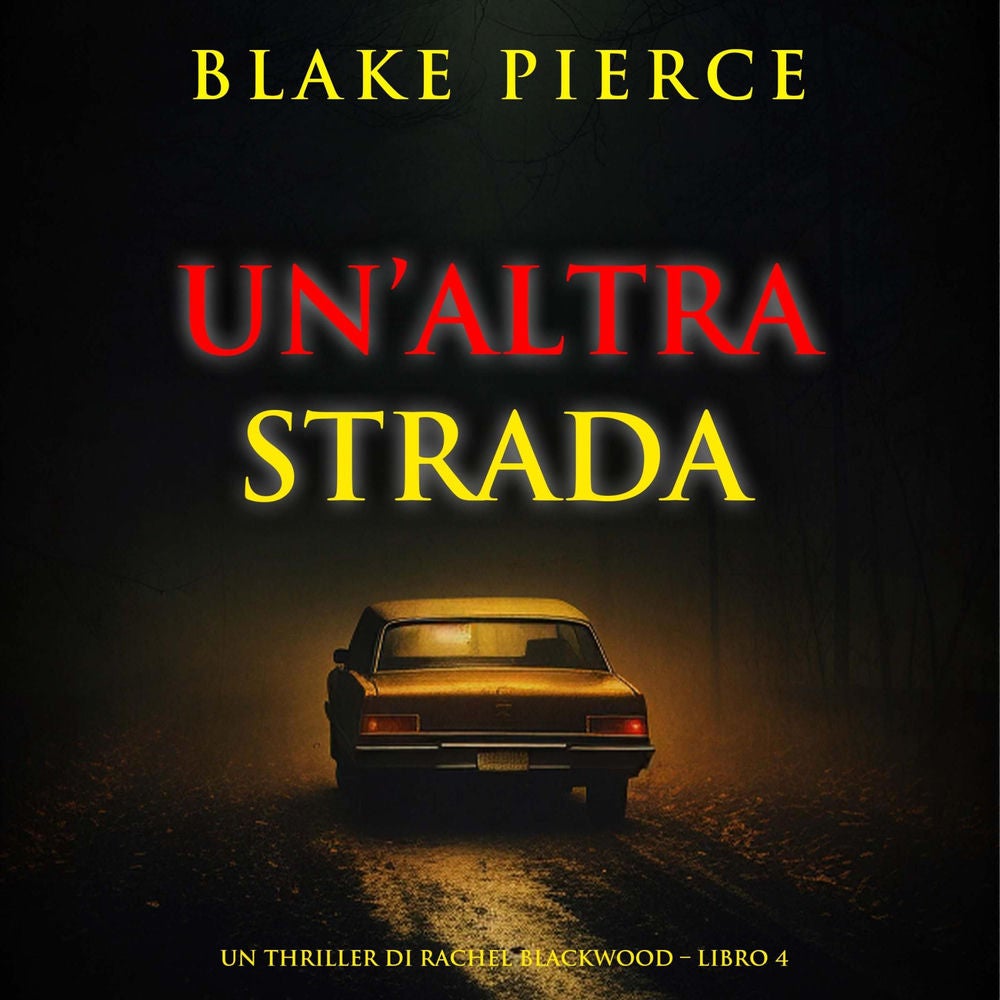 Un'altra strada (Un thriller di Rachel Blackwood – Libro 4)