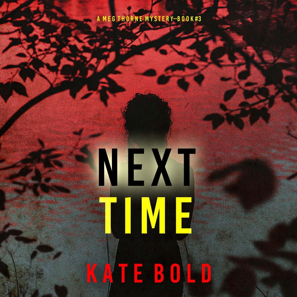Next Time (A Meg Thorne Suspense Thriller—Book Three)