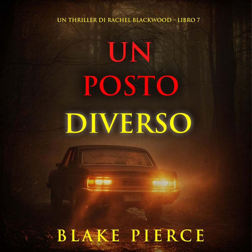 Un Posto Diverso (Un thriller di Rachel Blackwood – Libro 7)
