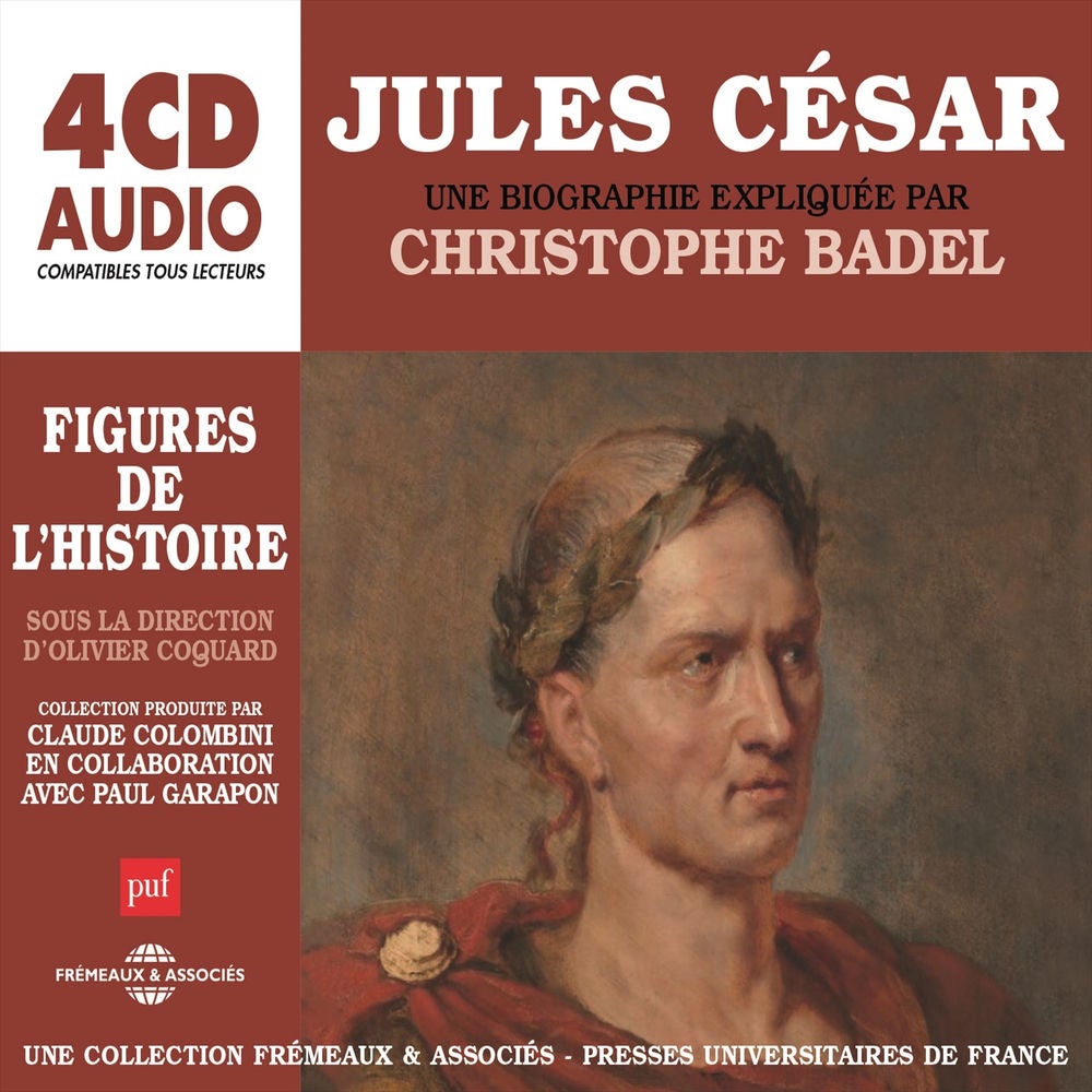 Jules César / Une biographie expliquée par Christophe badel