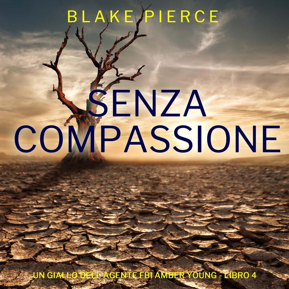 Senza Compassione (Un giallo dell'agente FBI Amber Young - Libro 4)
